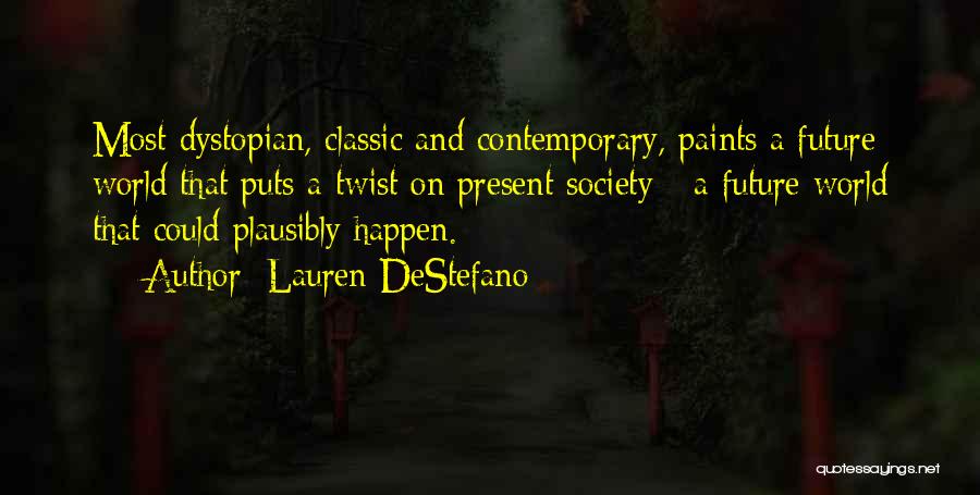 A Dystopian Society Quotes By Lauren DeStefano