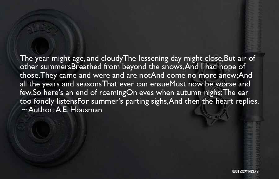 A.E. Housman Quotes 1082965