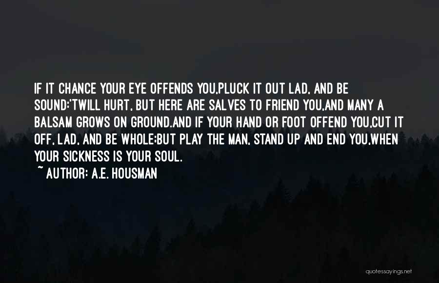 A.E. Housman Quotes 1166707