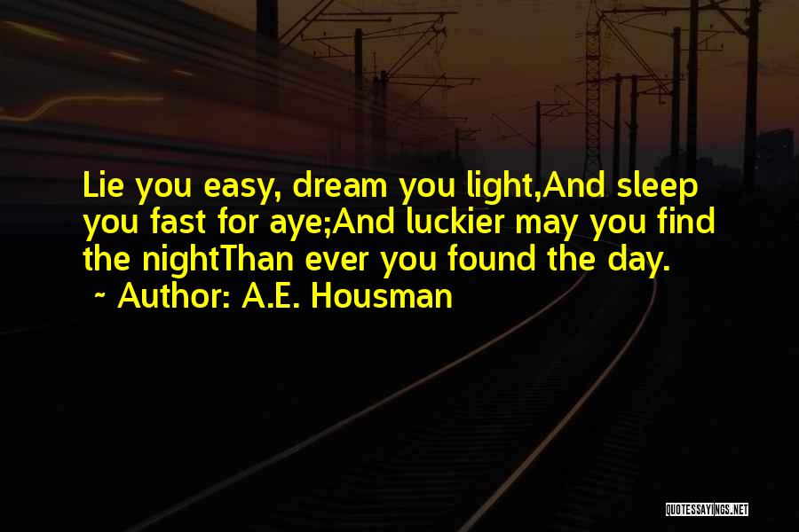 A.E. Housman Quotes 1211140
