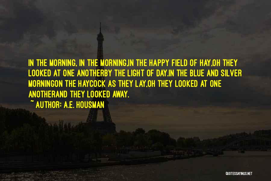 A.E. Housman Quotes 1227906