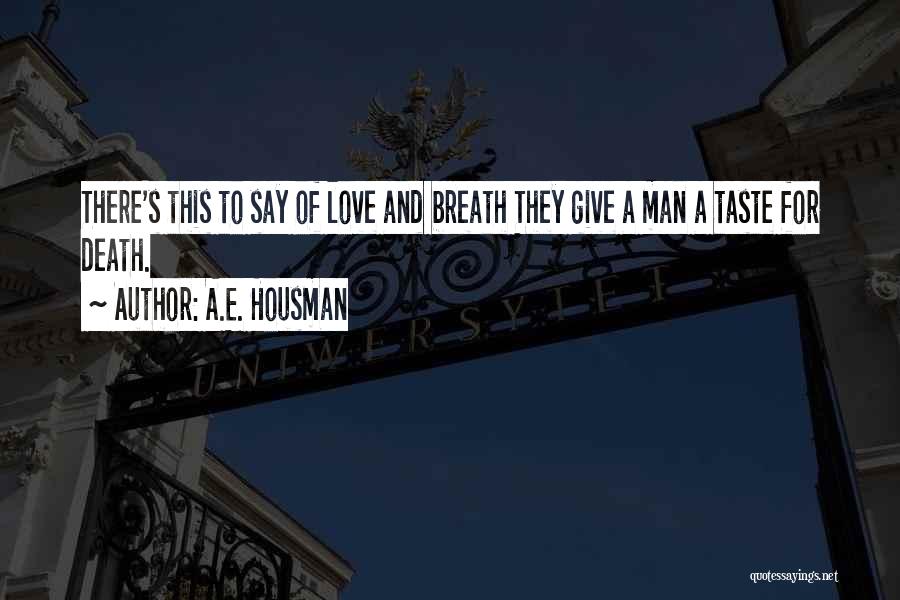 A.E. Housman Quotes 1464789