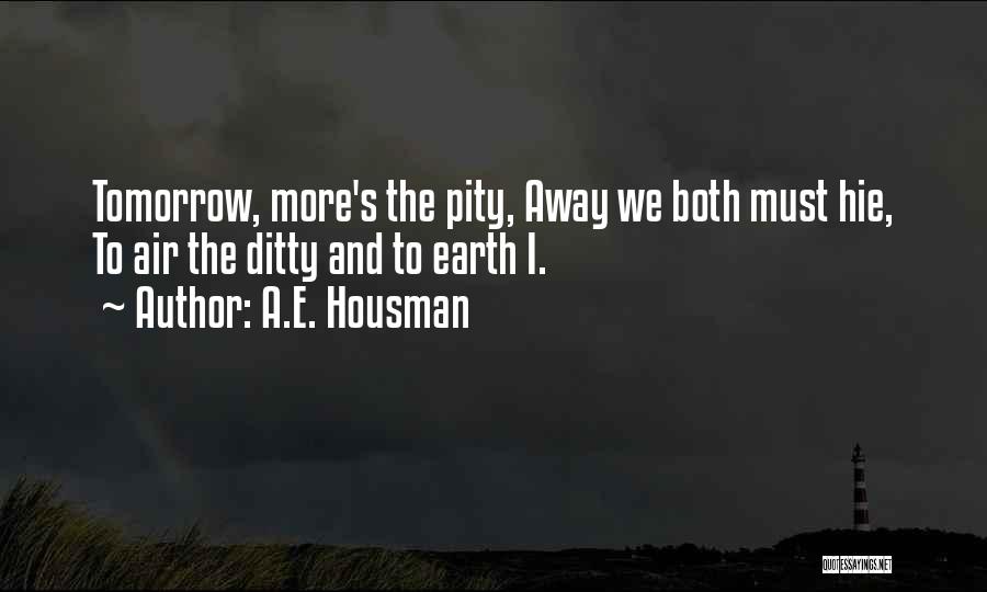 A.E. Housman Quotes 1512679