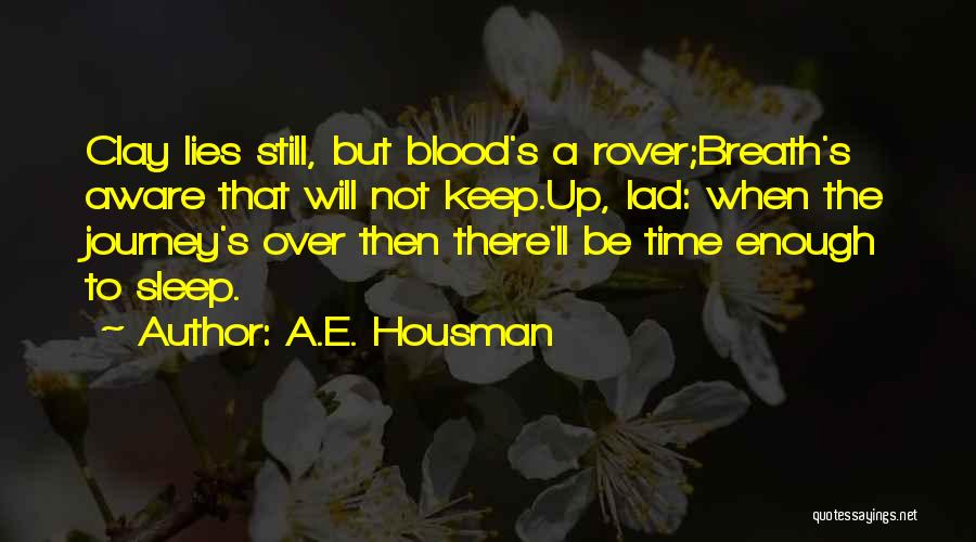 A.E. Housman Quotes 1528084
