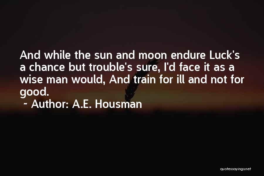 A.E. Housman Quotes 155803