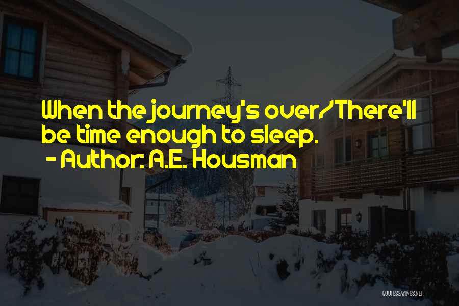 A.E. Housman Quotes 2251848