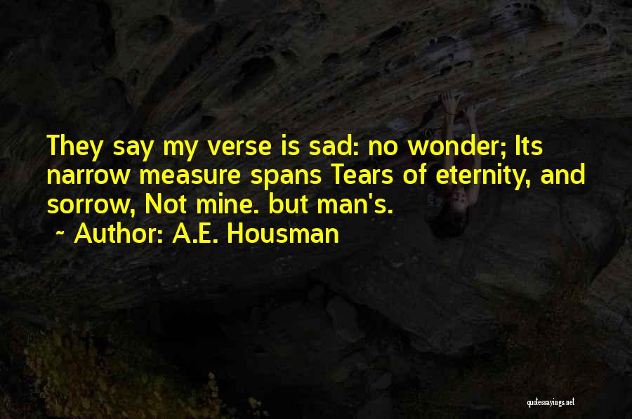 A.E. Housman Quotes 487840
