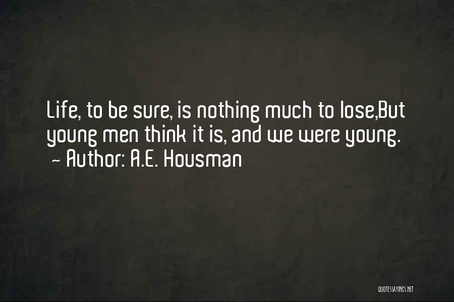 A.E. Housman Quotes 870729