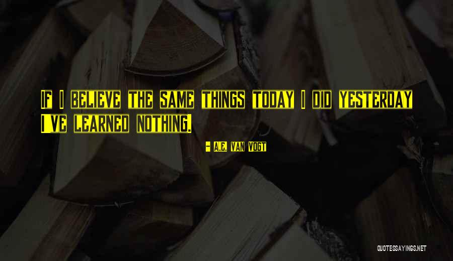 A.E. Van Vogt Quotes 1548064 A.E. Van Vogt Quotes 1548064
