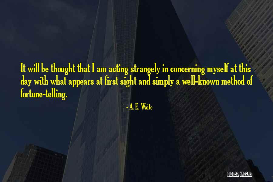 A. E. Waite Quotes 132584 A. E. Waite Quotes 132584
