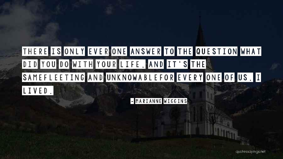 A E Wiggins Quotes By Marianne Wiggins A E Wiggins Quotes By Marianne Wiggins
