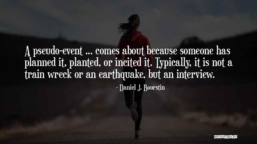 A Earthquake Quotes By Daniel J. Boorstin A Earthquake Quotes By Daniel J. Boorstin