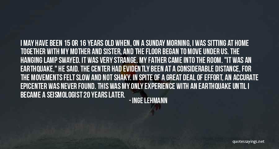 A Earthquake Quotes By Inge Lehmann A Earthquake Quotes By Inge Lehmann