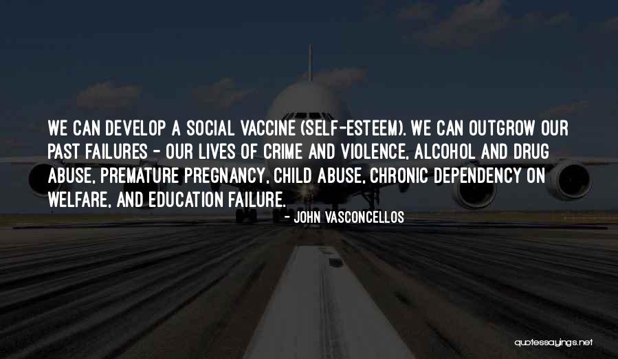 A Education Quotes By John Vasconcellos A Education Quotes By John Vasconcellos
