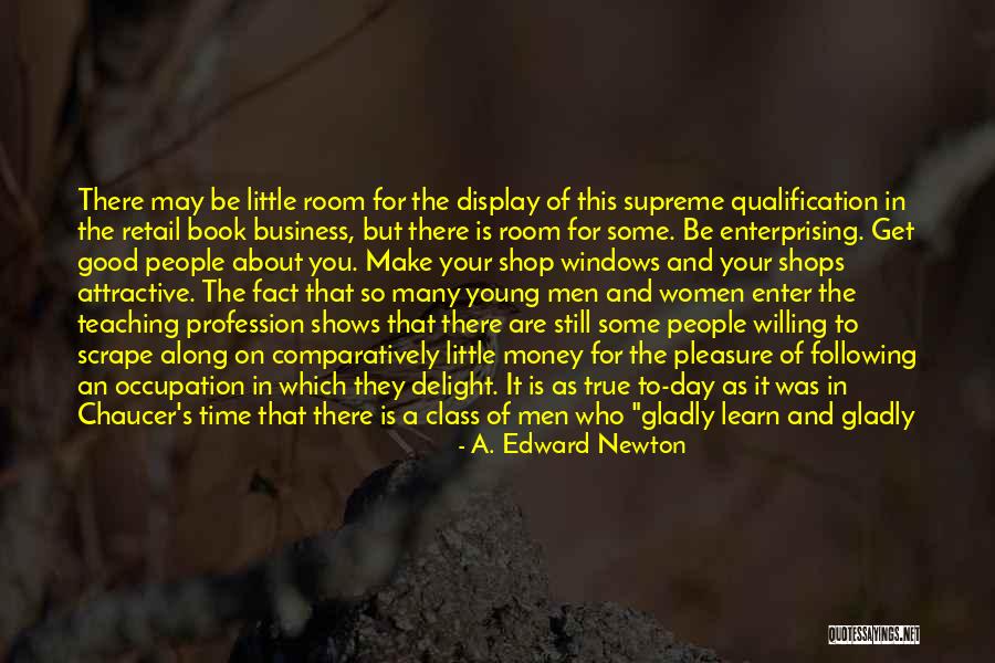 A. Edward Newton Quotes 566930 A. Edward Newton Quotes 566930