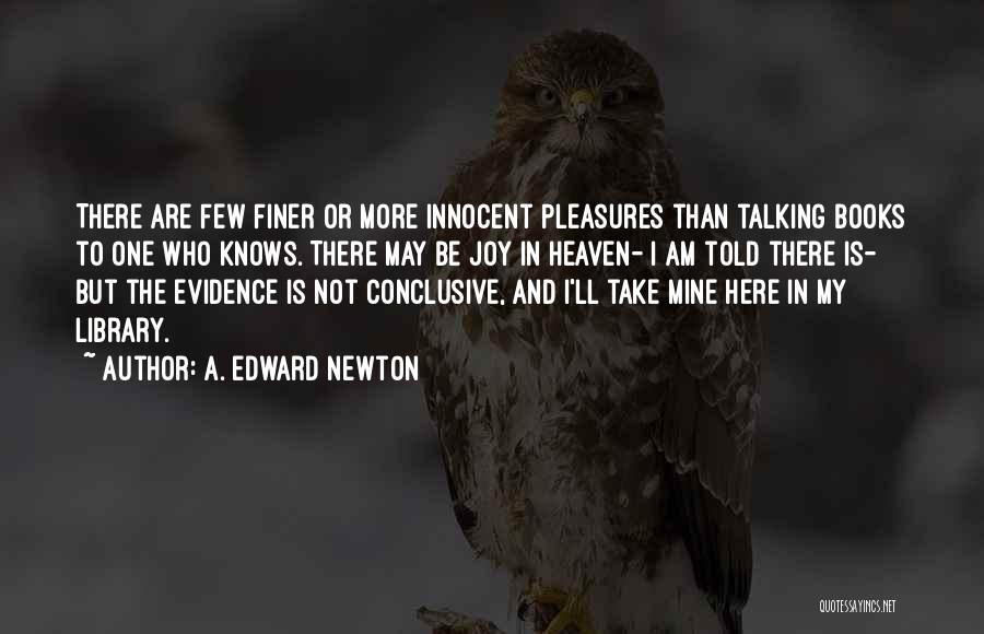 A. Edward Newton Quotes 594669