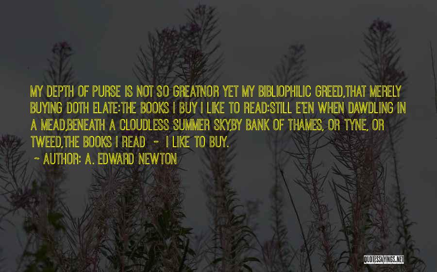 A. Edward Newton Quotes 770888