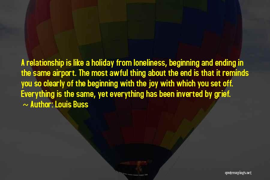 A Ending Relationship Quotes By Louis Buss