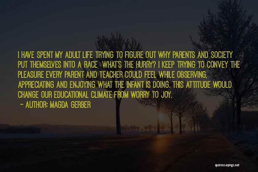 A Enjoying Life Quotes By Magda Gerber