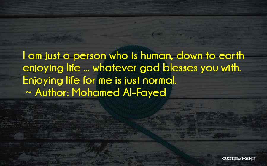 A Enjoying Life Quotes By Mohamed Al-Fayed