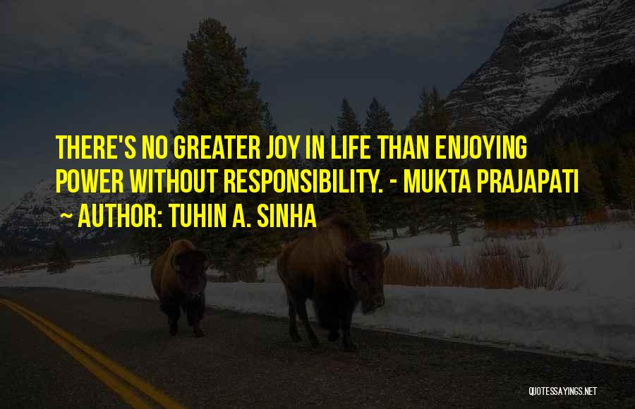 A Enjoying Life Quotes By Tuhin A. Sinha