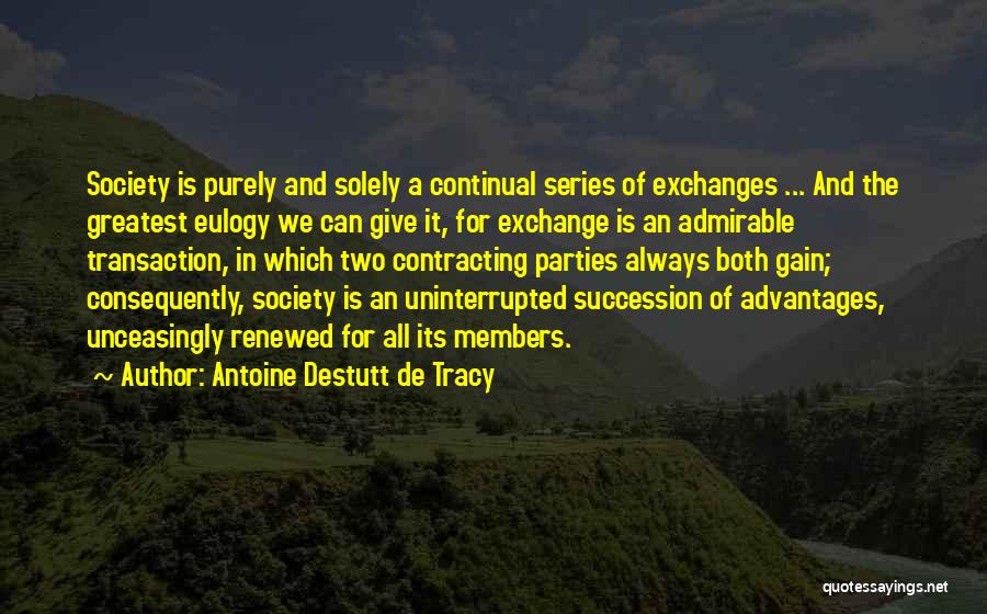 A Eulogy Quotes By Antoine Destutt De Tracy