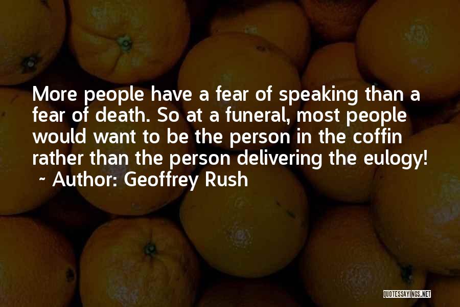 A Eulogy Quotes By Geoffrey Rush