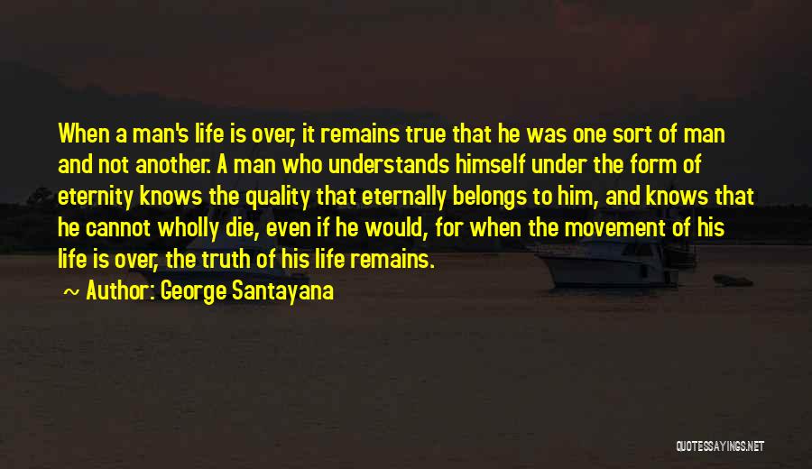 A Eulogy Quotes By George Santayana