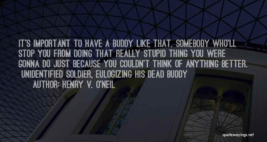 A Eulogy Quotes By Henry V. O'Neil