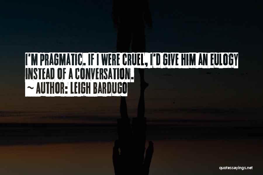 A Eulogy Quotes By Leigh Bardugo