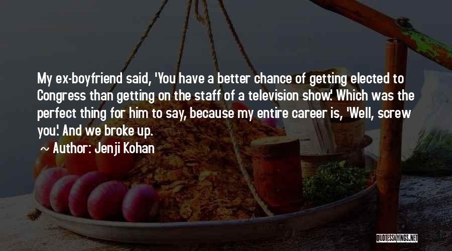 A Ex Boyfriend Quotes By Jenji Kohan