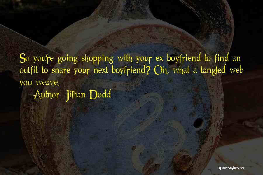 A Ex Boyfriend Quotes By Jillian Dodd