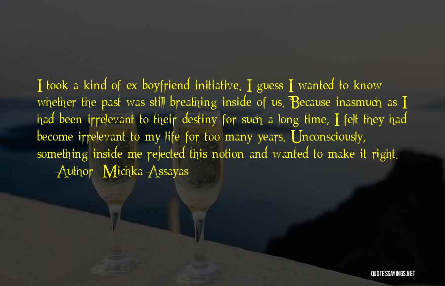 A Ex Boyfriend Quotes By Michka Assayas