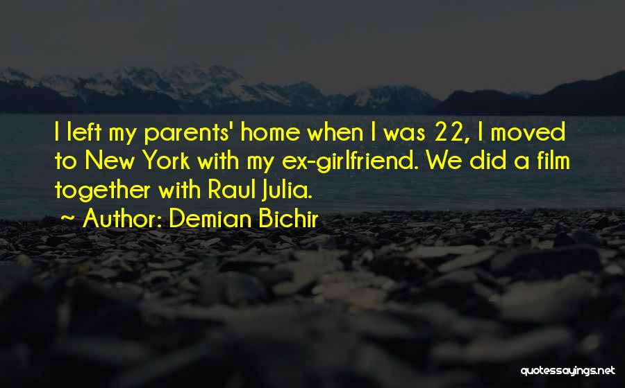 A Ex Girlfriend Quotes By Demian Bichir