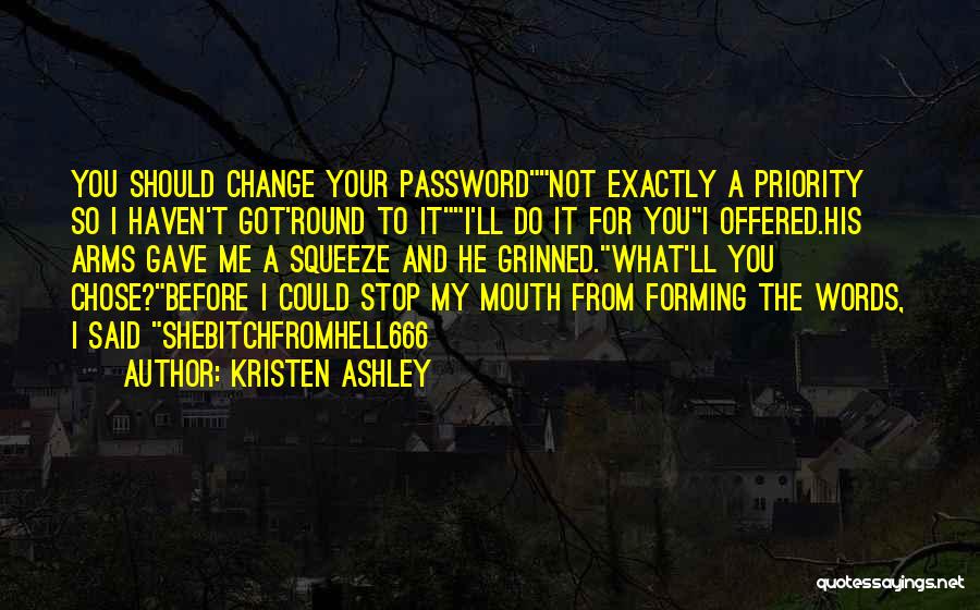 A Ex Girlfriend Quotes By Kristen Ashley