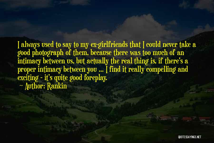 A Ex Girlfriend Quotes By Rankin