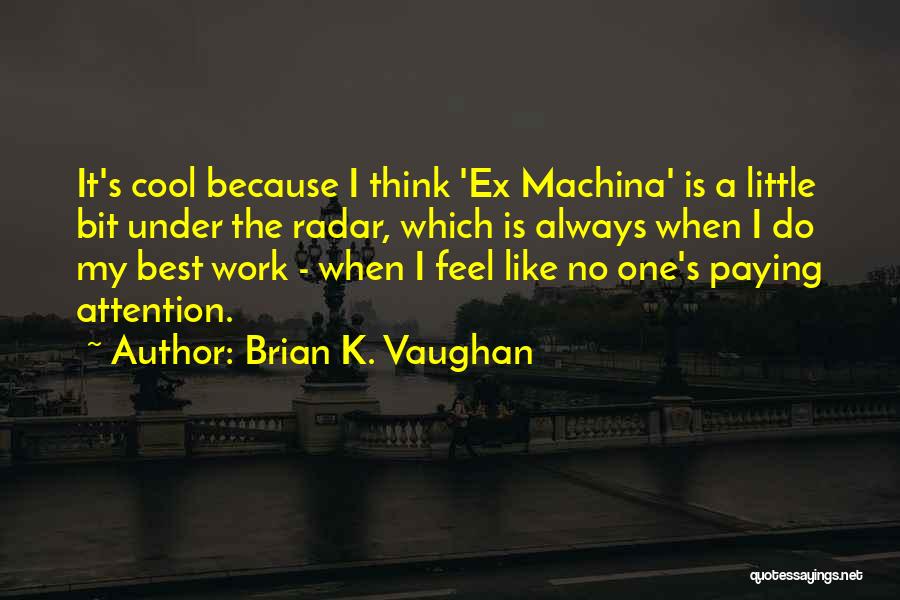 A Ex Quotes By Brian K. Vaughan