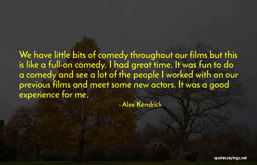 A Experience Quotes By Alex Kendrick