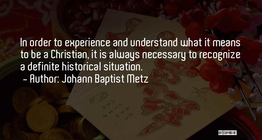 A Experience Quotes By Johann Baptist Metz