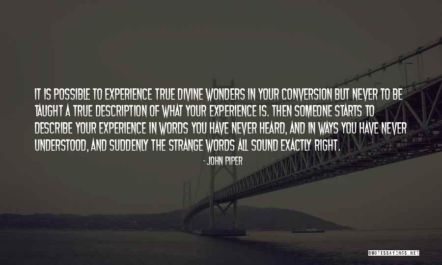 A Experience Quotes By John Piper