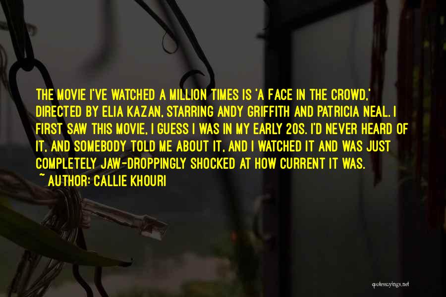 A Face In The Crowd Quotes By Callie Khouri