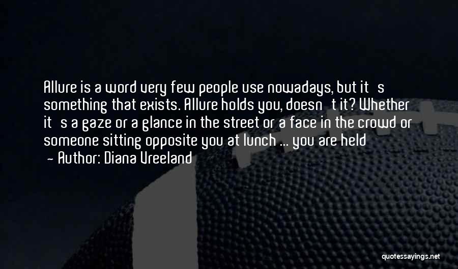 A Face In The Crowd Quotes By Diana Vreeland