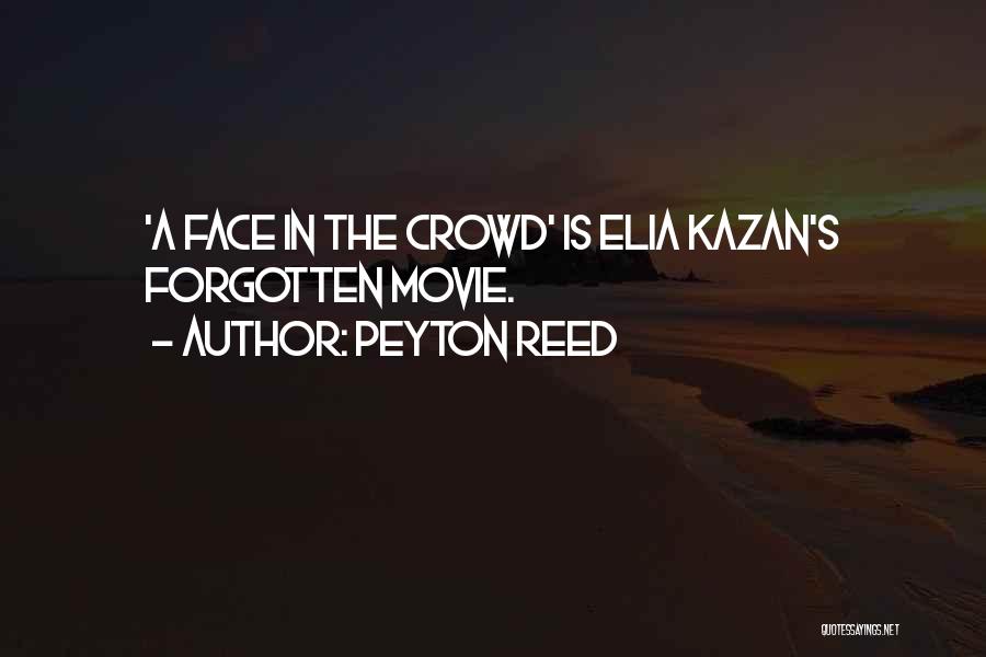 A Face In The Crowd Quotes By Peyton Reed