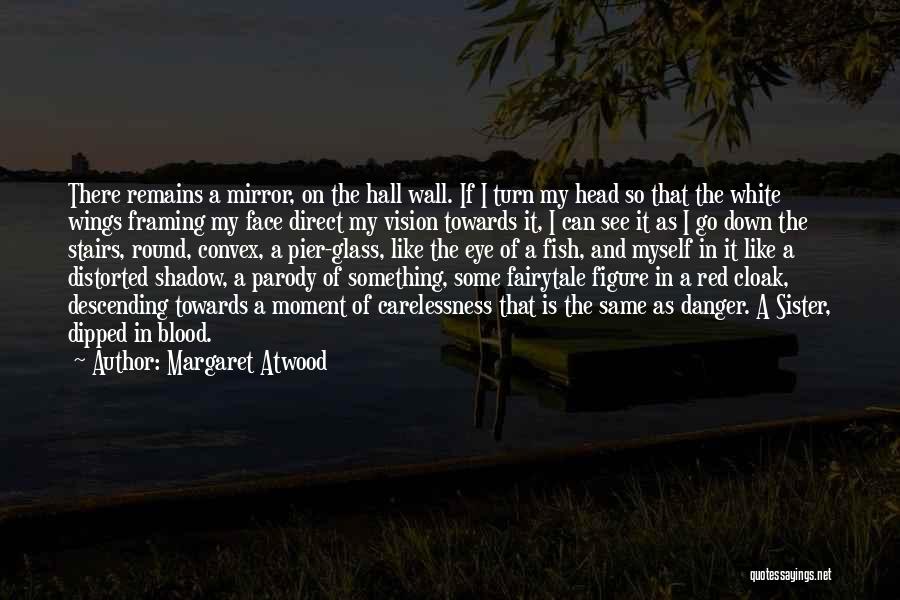 A Face Like Glass Quotes By Margaret Atwood