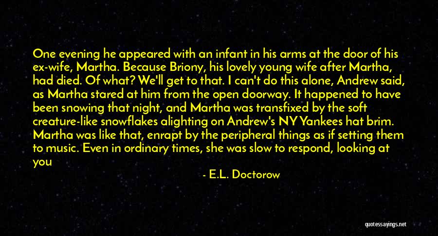 A Face Without A Smile Quotes By E.L. Doctorow A Face Without A Smile Quotes By E.L. Doctorow