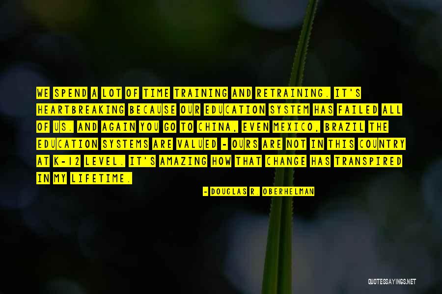 A Failed System Quotes By Douglas R. Oberhelman A Failed System Quotes By Douglas R. Oberhelman