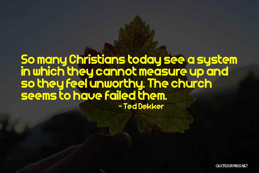 A Failed System Quotes By Ted Dekker A Failed System Quotes By Ted Dekker