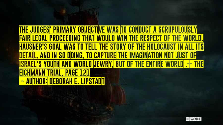 A Fair Trial Quotes By Deborah E. Lipstadt