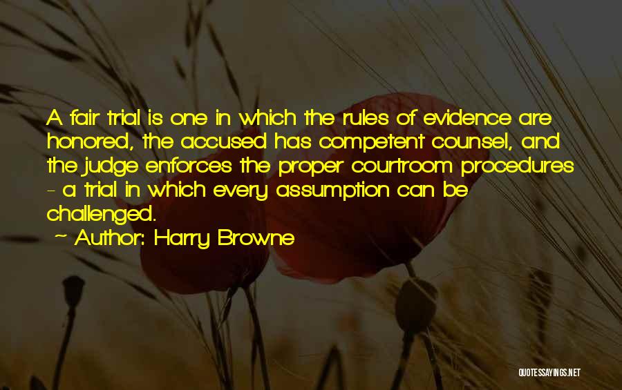 A Fair Trial Quotes By Harry Browne