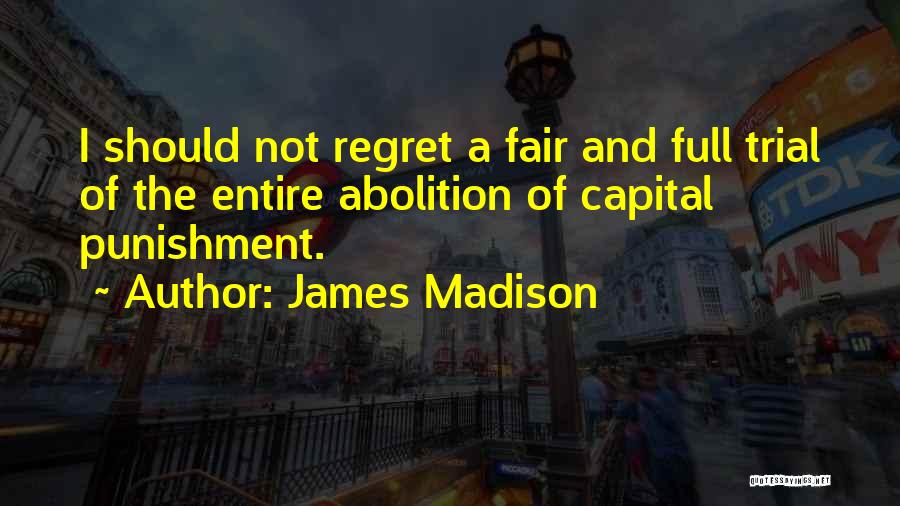 A Fair Trial Quotes By James Madison